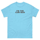 I'm The Cum Man | Unisex classic tee