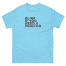 Blink If You Need A Realtor | Unisex classic tee