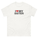 I Love My Sister | Unisex classic tee