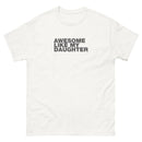 Awesome Like My Daughter | Unisex classic tee