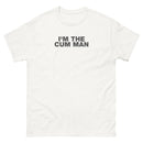 I'm The Cum Man | Unisex classic tee