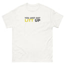 You Just Got Litt Up | Unisex short sleeves t-shirt