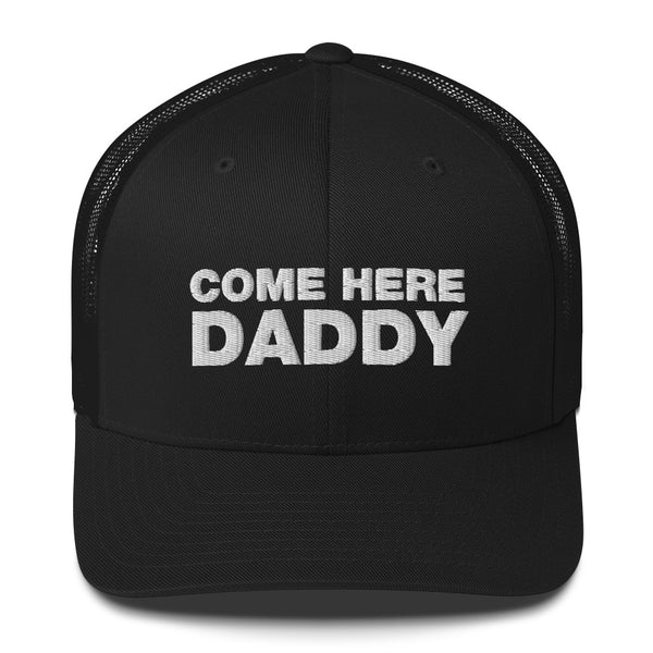 Come Here Daddy - Trucker Cap