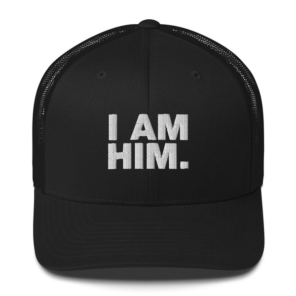 I Am Him - Trucker Cap