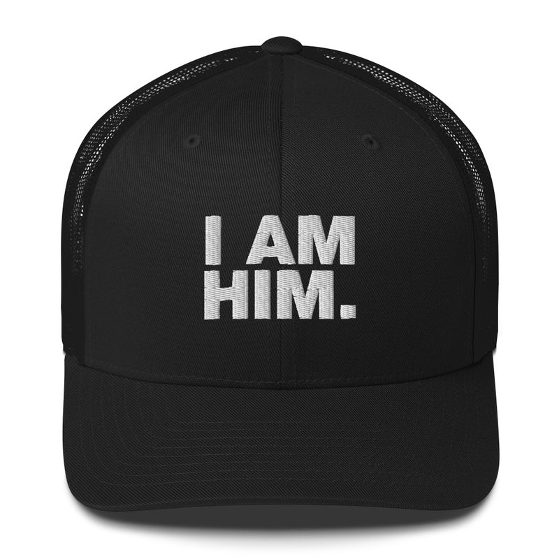 I Am Him - Trucker Cap