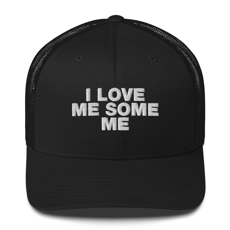 I Love Me Some Me - Trucker Cap