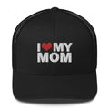 I Love My Mom - Trucker Cap