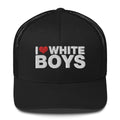 I Love White Boys - Trucker Cap