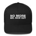 No More Mr. Nice Guy - Trucker Cap