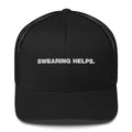 Swearing Helps. - Trucker Cap