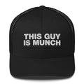 This Guy Is Munch - Trucker Cap