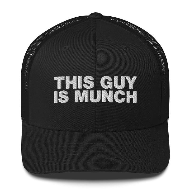 This Guy Is Munch - Trucker Cap