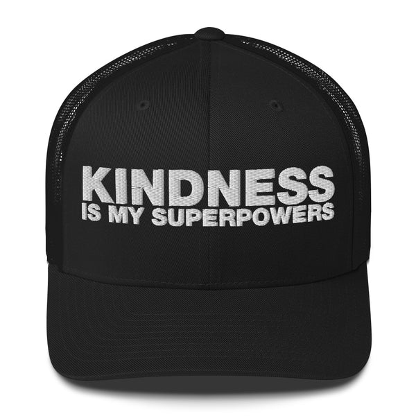 Kindness Is My Superpowers - Trucker Cap