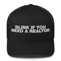 Blink If You Need A Realtor - Trucker Cap