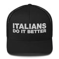 Italians Do It Better - Trucker Cap