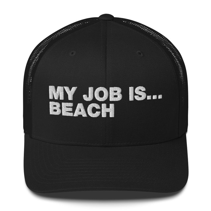 My Job Is... Beach - Trucker Cap