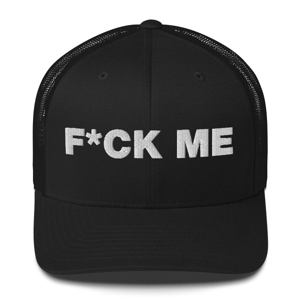 Fuck Me - Trucker Cap