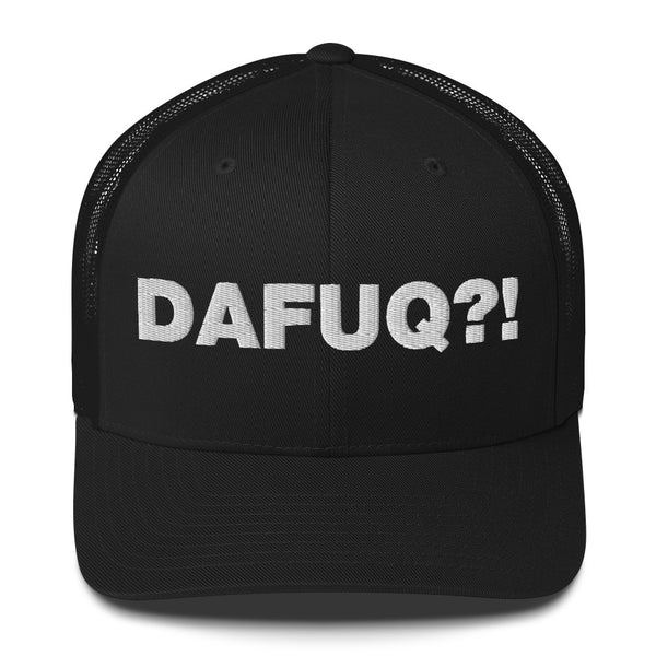 Dafuq?! - Trucker Cap