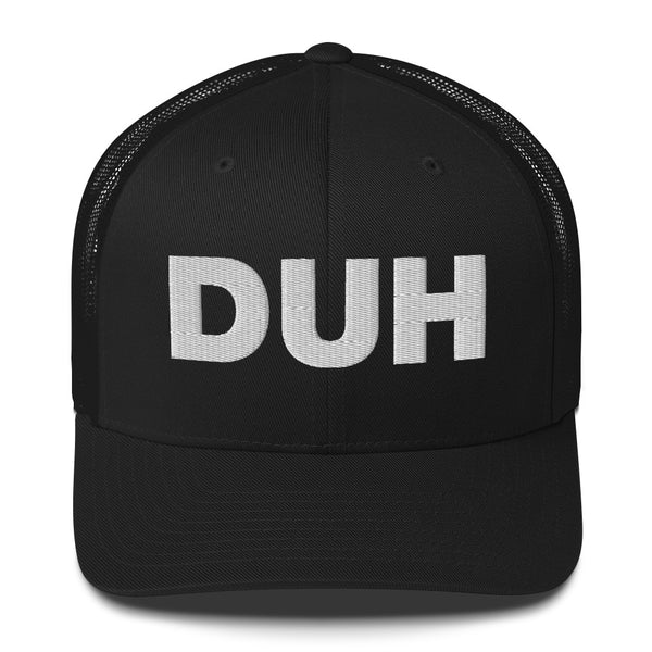 DUH - Trucker Cap