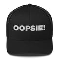 Oopsie! - Trucker Cap