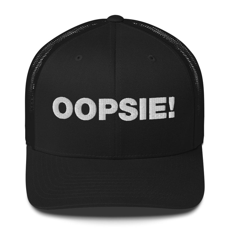 Oopsie! - Trucker Cap