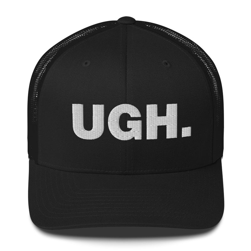 Ugh. - Trucker Cap