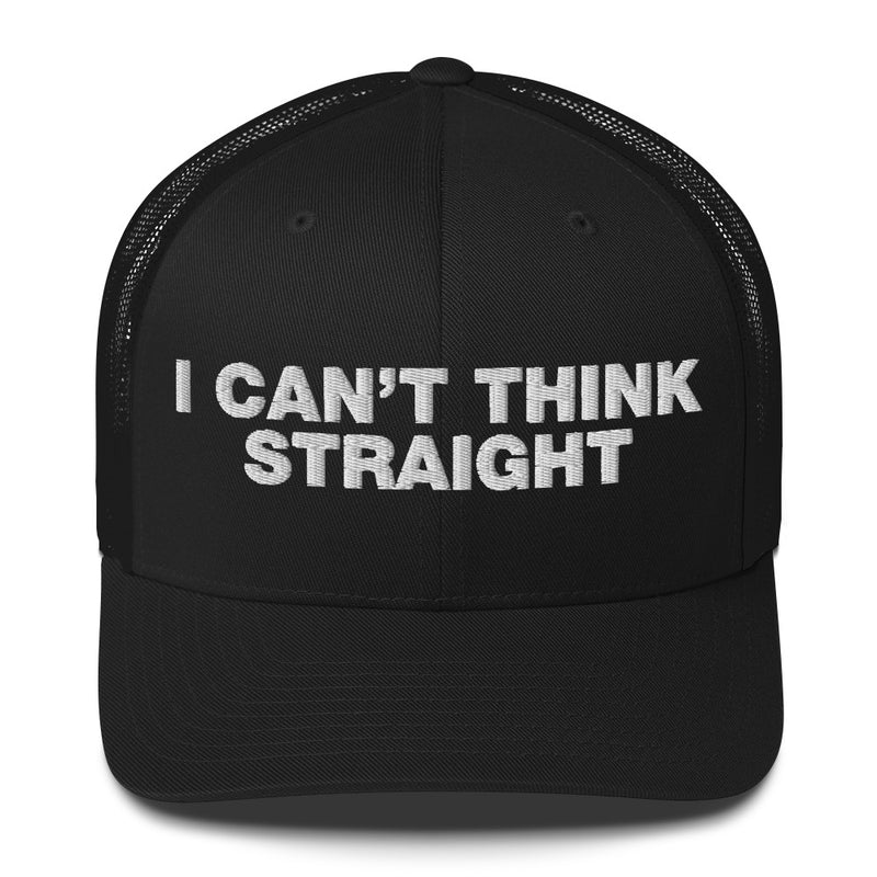 I can't think straight - Trucker Cap