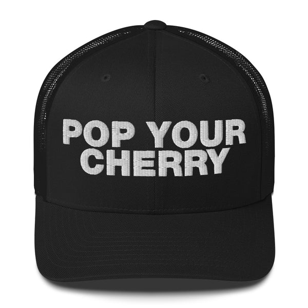 Pop Your Cherry - Trucker Cap