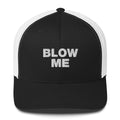 Blow Me - Trucker Cap