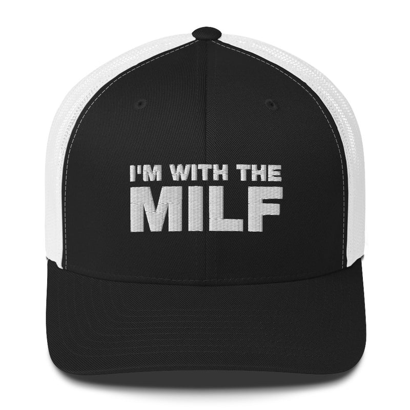 I'm With The MILF - Trucker Cap