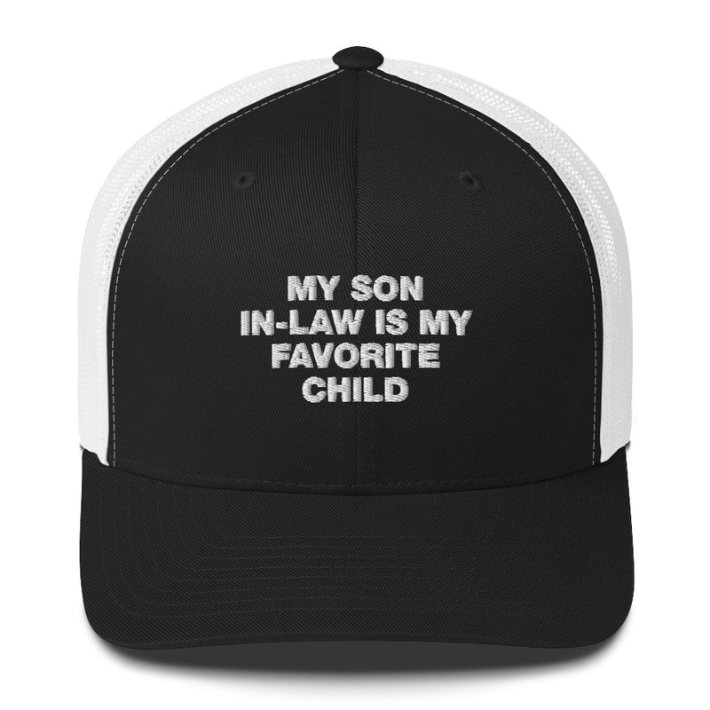 My Son In-Law Is My Favorite Child - Trucker Cap