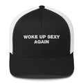 Woke Up Sexy Again - Trucker Cap