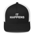 It Happens - Trucker Cap