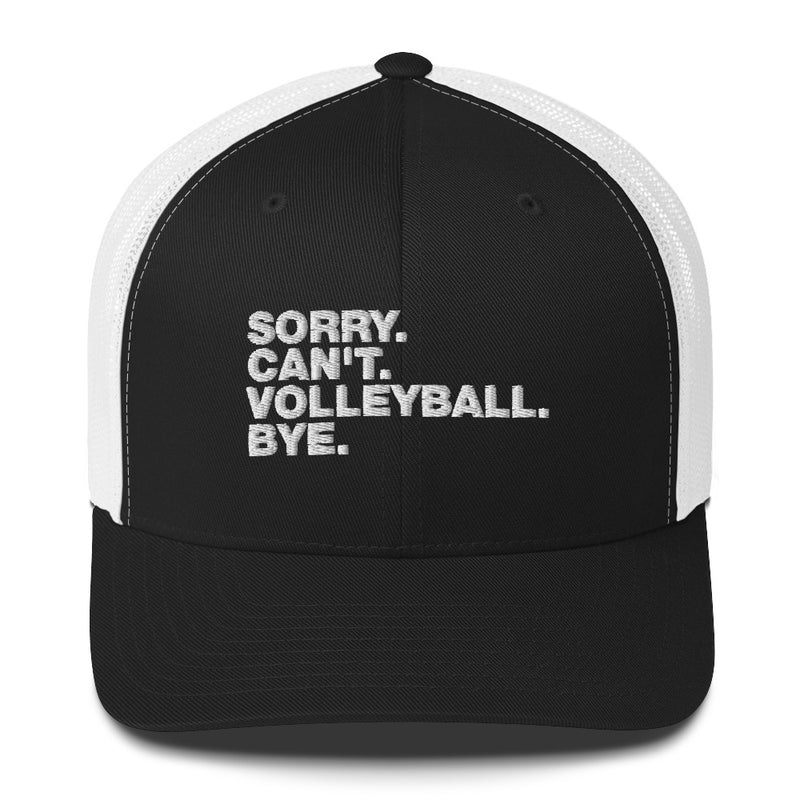 Sorry. Can't. Volleyball. Bye - Trucker Cap