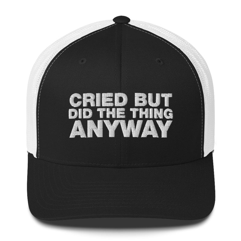 Cried But Did The Thing Anyway - Trucker Cap