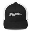 I'm Not Bossy. I'm Aggressively Helpful. - Trucker Cap