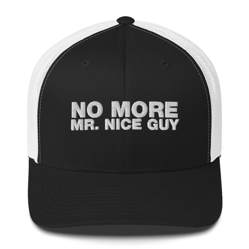 No More Mr. Nice Guy - Trucker Cap