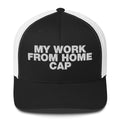 My Work From Home Cap - Trucker Cap