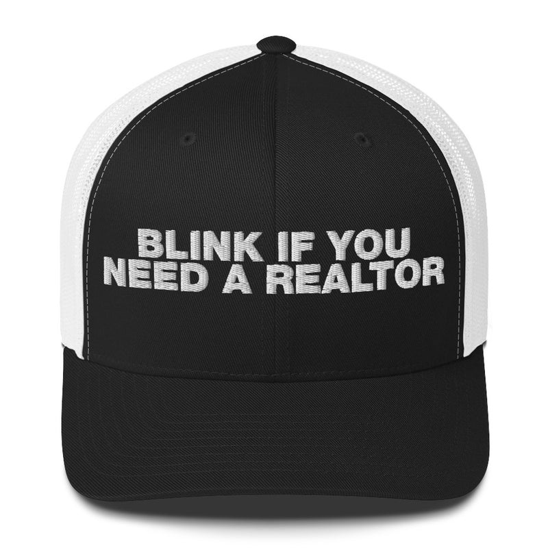 Blink If You Need A Realtor - Trucker Cap