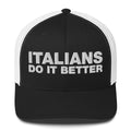 Italians Do It Better - Trucker Cap