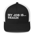 My Job Is... Beach - Trucker Cap