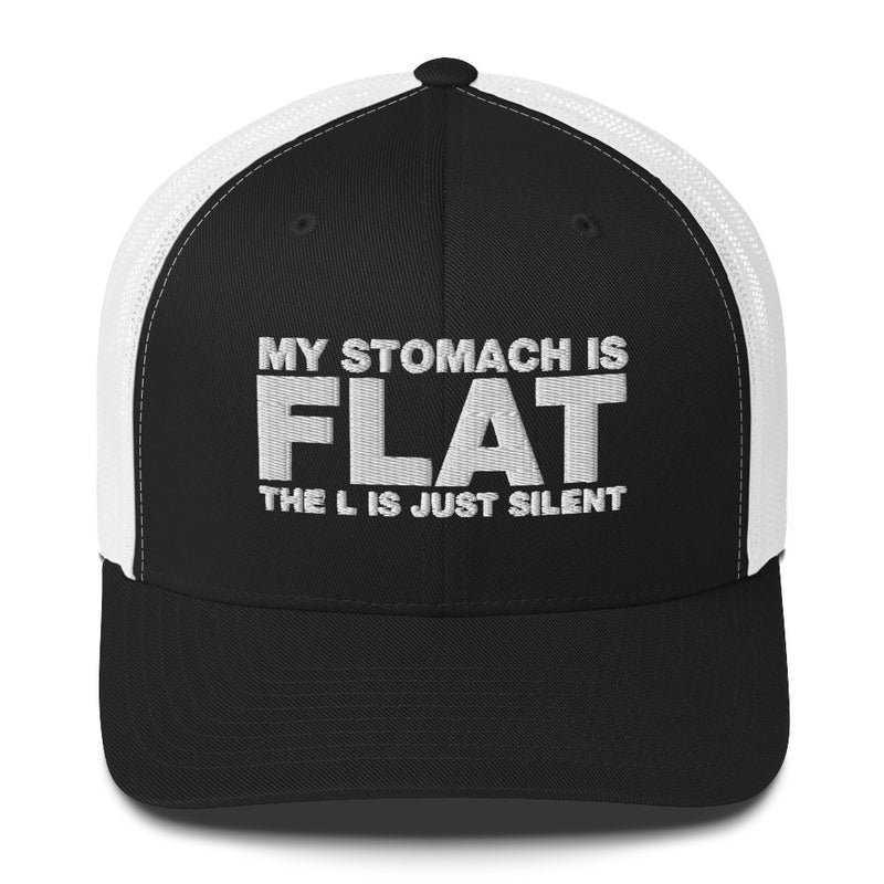 My Stomach Is Flat The L Is Just Silent - Trucker Cap