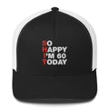 So Happy I'm 60 Today - Trucker Cap