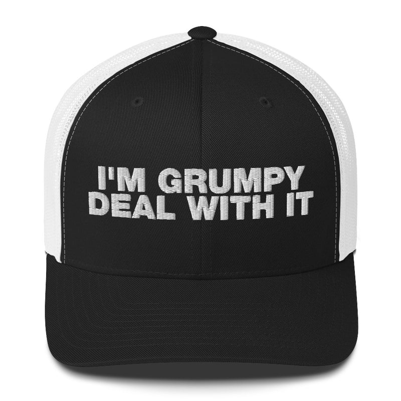 I'm Grumpy Deal With It - Trucker Cap