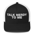 Talk Nerdy To Me - Trucker Cap