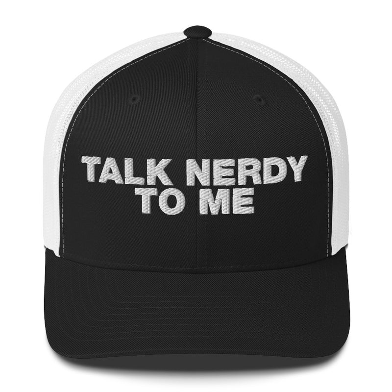 Talk Nerdy To Me - Trucker Cap