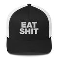 Eat Shit - Trucker Cap