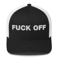 Fuck Off - Trucker Cap