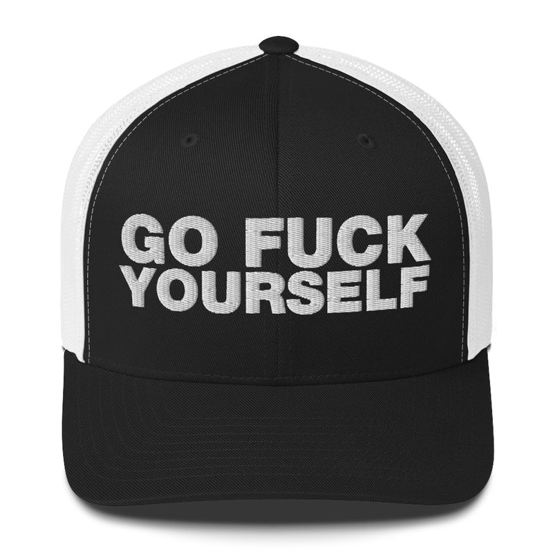 Go Fuck Yourself - Trucker Cap