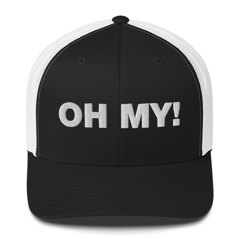 Oh My! - Trucker Cap